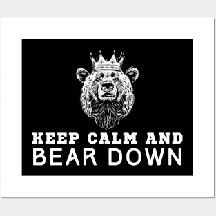 Keep Calm And Bear Down Posters and Art